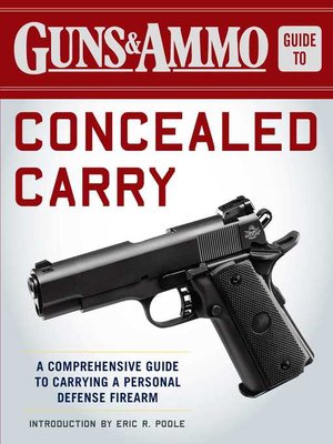cover image of Guns & Ammo Guide to Concealed Carry: a Comprehensive Guide to Carrying a Personal Defense Firearm